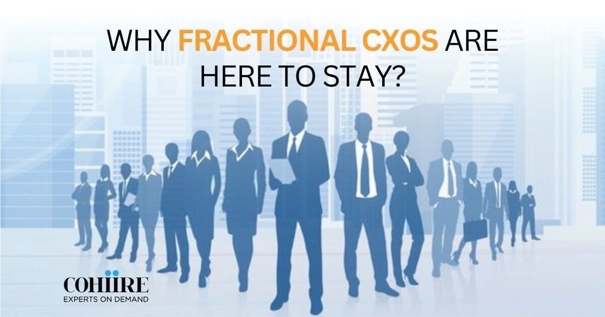 Why Fractional Cxo’s Are Here to Stay?