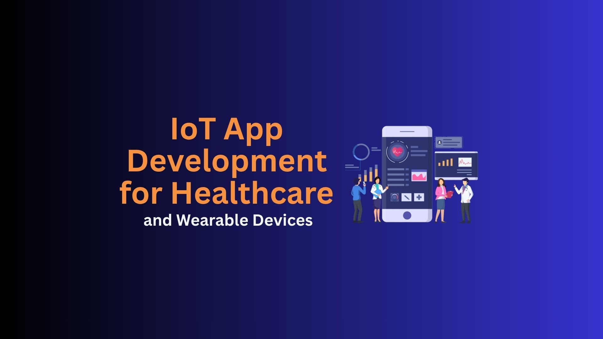 IoT App Development for Healthcare & Wearable Devices