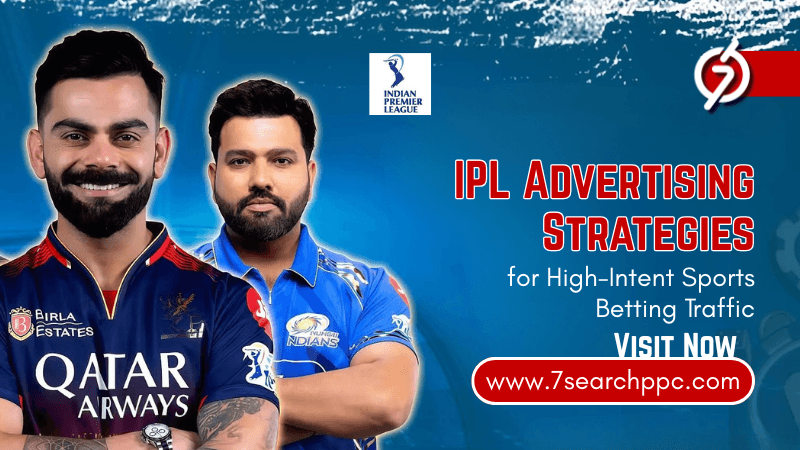 IPL Advertising Strategies for High-Intent Sports Betting Traffic