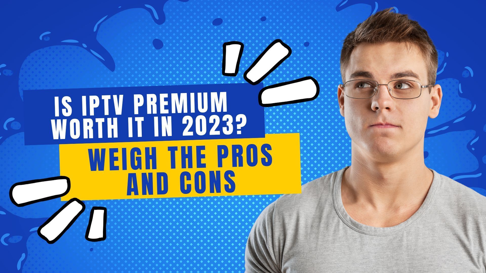 Is Iptv Premium Worth It in 2023?—Weigh the Pros and Cons