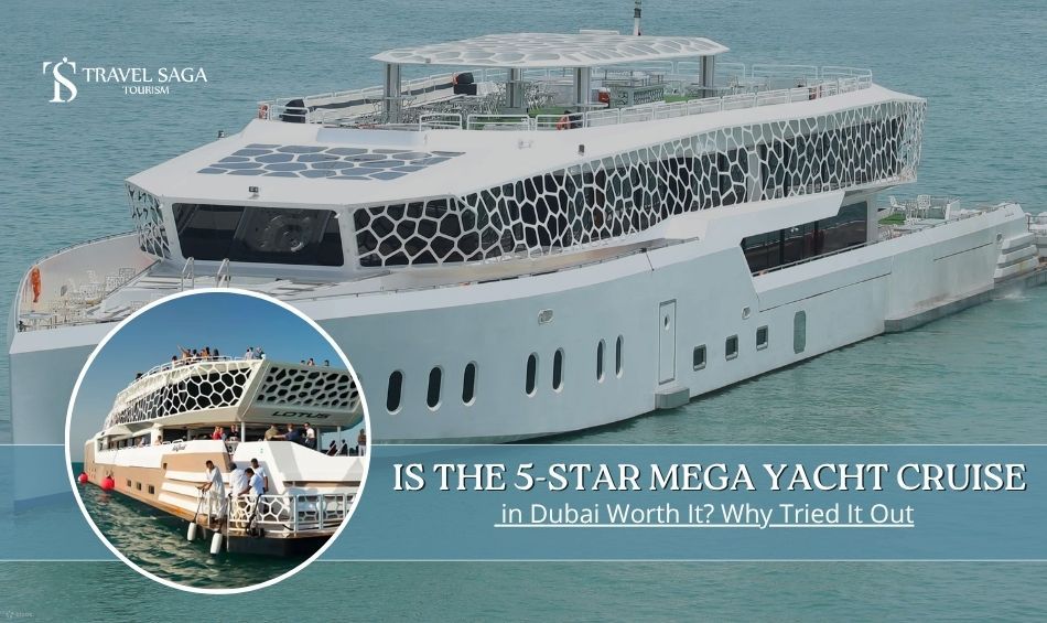 Is the 5-Star Mega Yacht Cruise in Dubai Worth It? Why Try It Out
