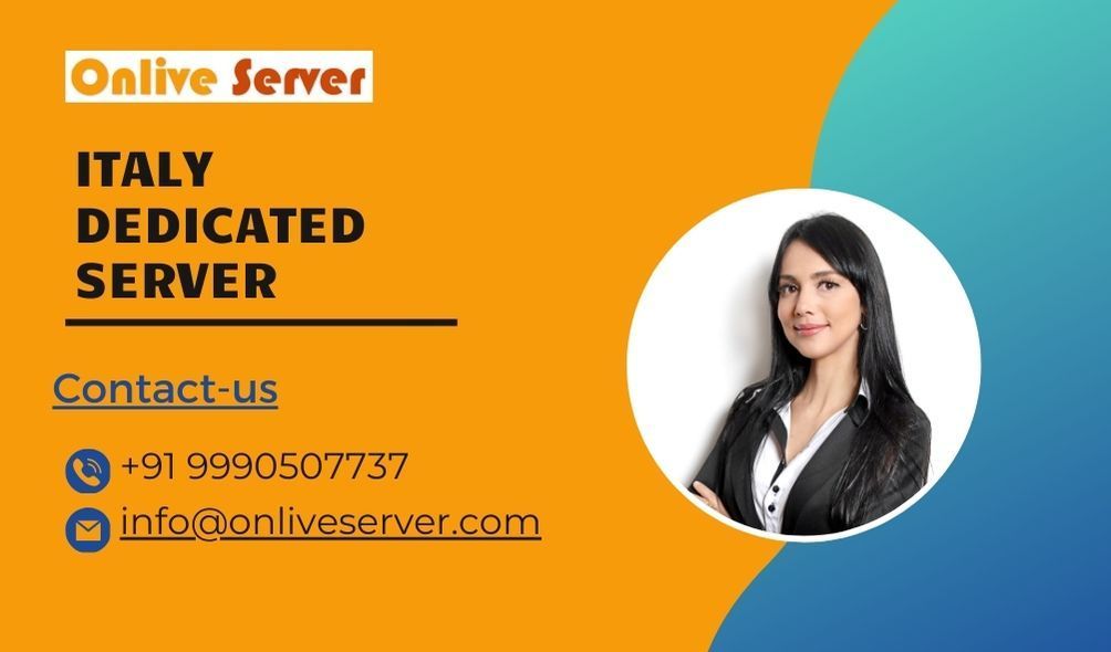 Italy Dedicated Server the Ideal Decision for Your Business