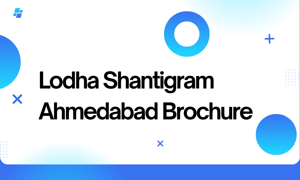 Lodha Shantigram Ahmedabad Brochure
