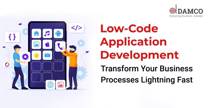 Build Tech-Powered Business Applications Using Low-Code Platforms