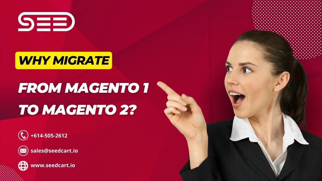 Why Migrate From Magento 1 to Magento 2?