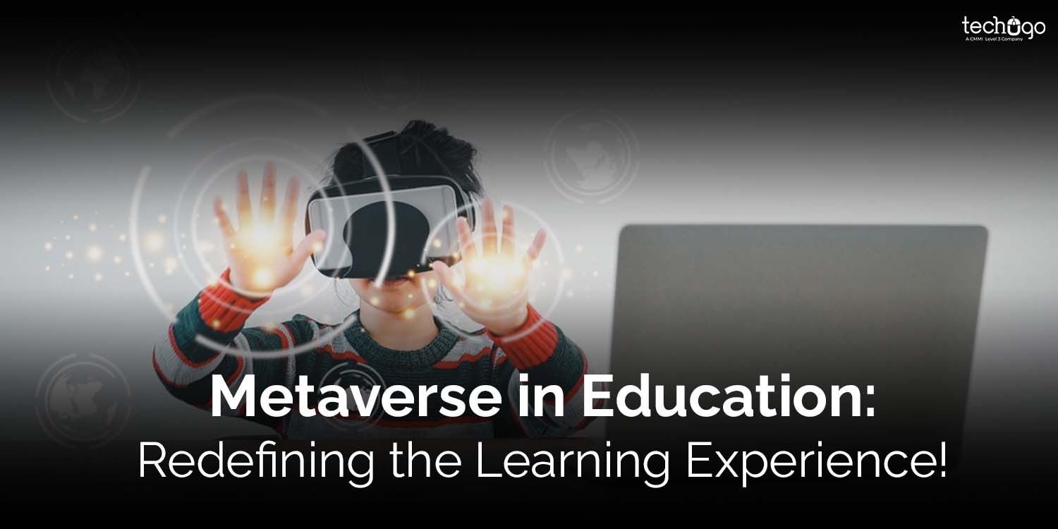 Metaverse in Education: Redefining the Learning Experience!