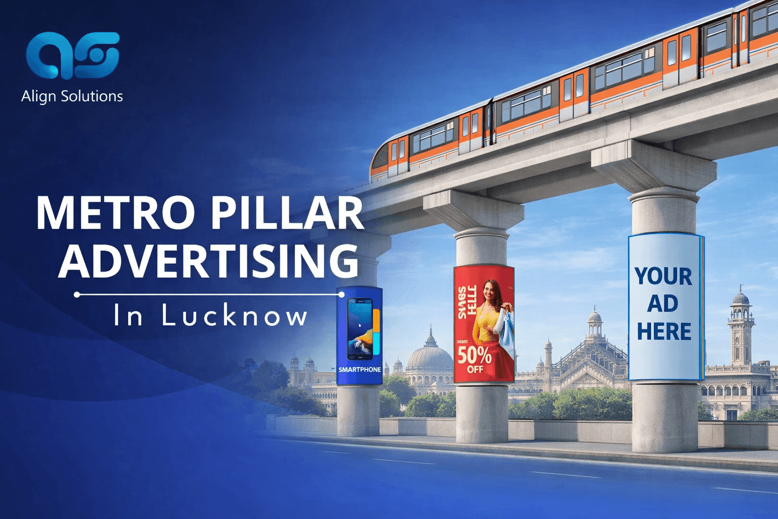Metro Pillar Advertising in Lucknow : Outdoor Ads That Deliver Real Visibility