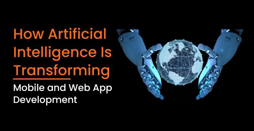 How Artificial Intelligence Is Transforming Mobile and Web App Development