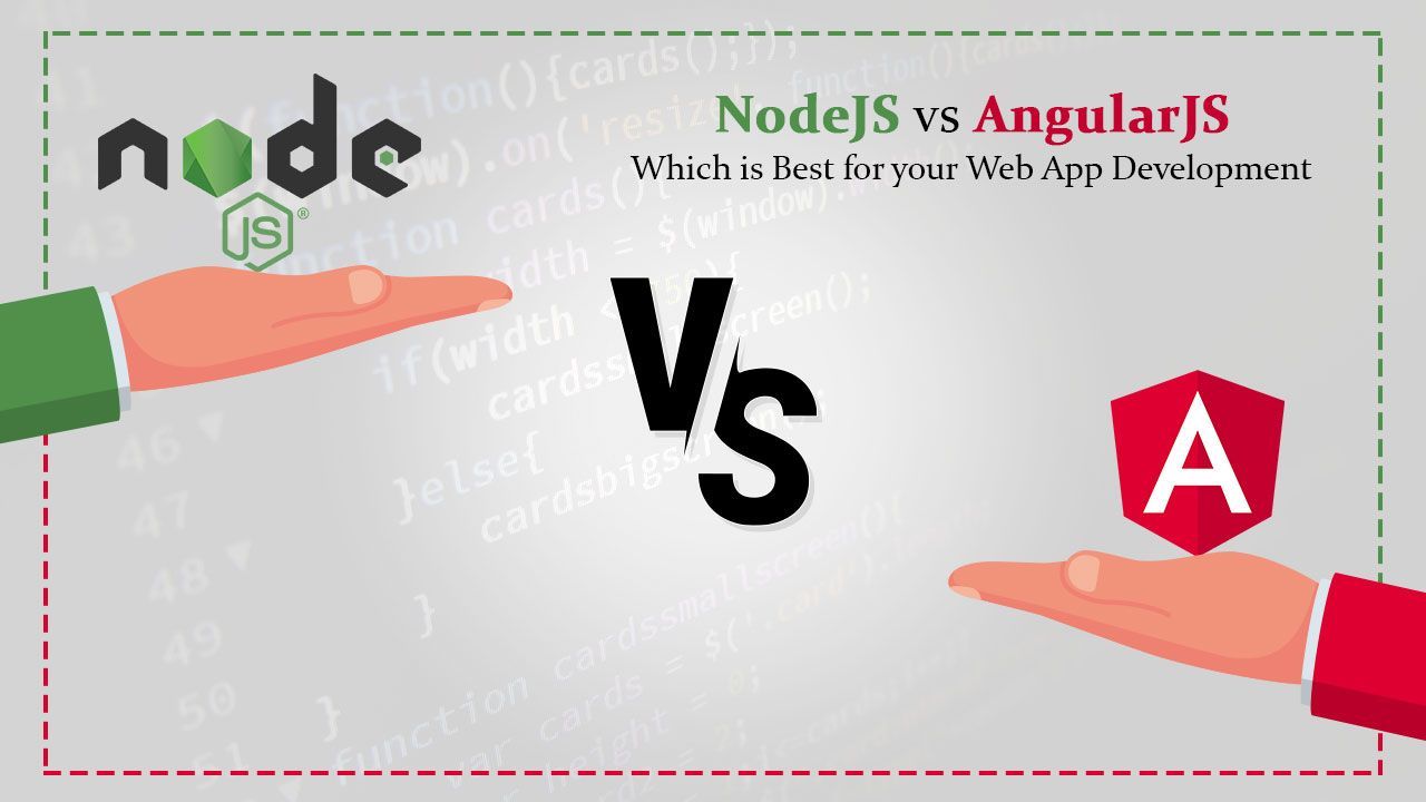 Nodejs vs. Angularjs: Important Aspects of Web App Development