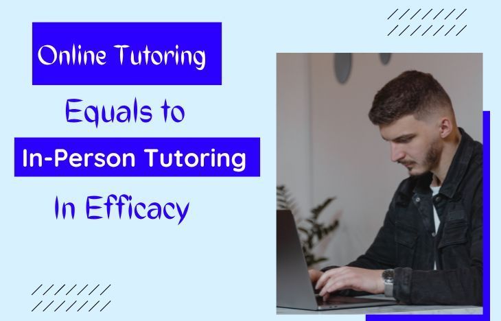 Is Online Tutoring Equal to In-Person Tutoring in Efficacy?
