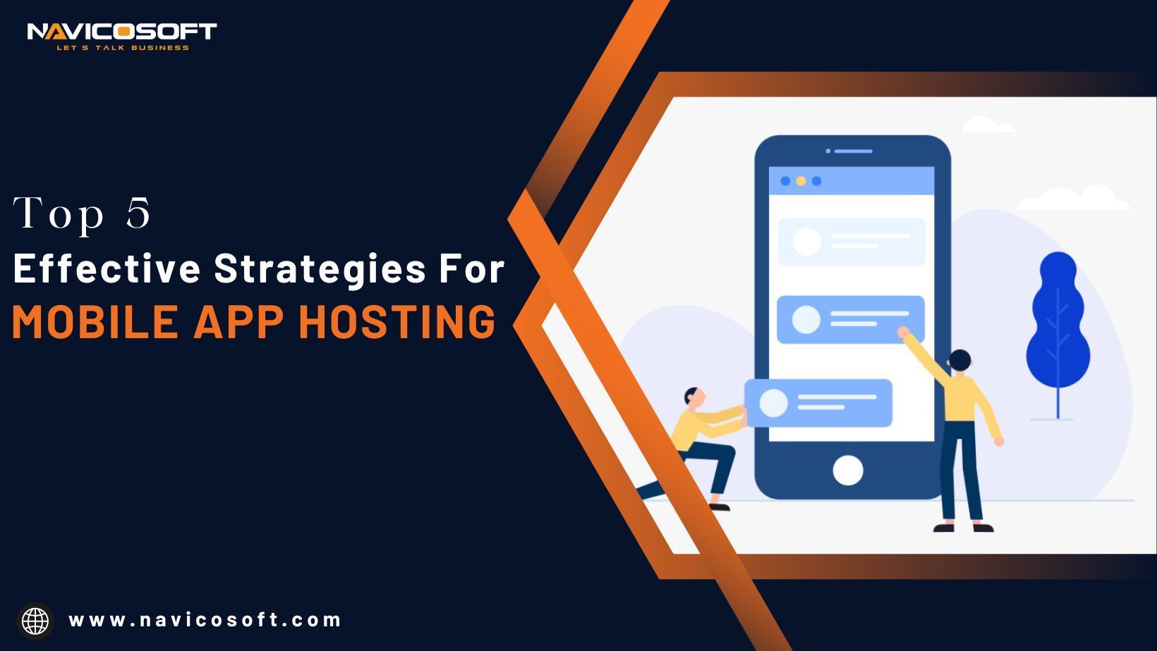 Top 5 Effective Strategies for Mobile App Hosting | Navicosoft