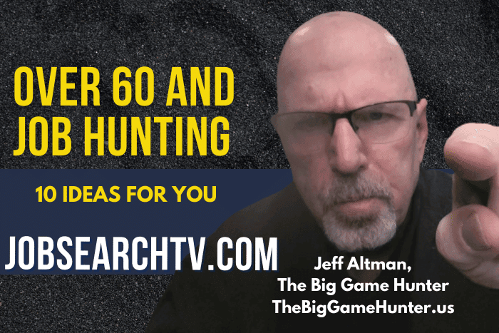 Over 60 and Job Hunting: 10 Ideas for You