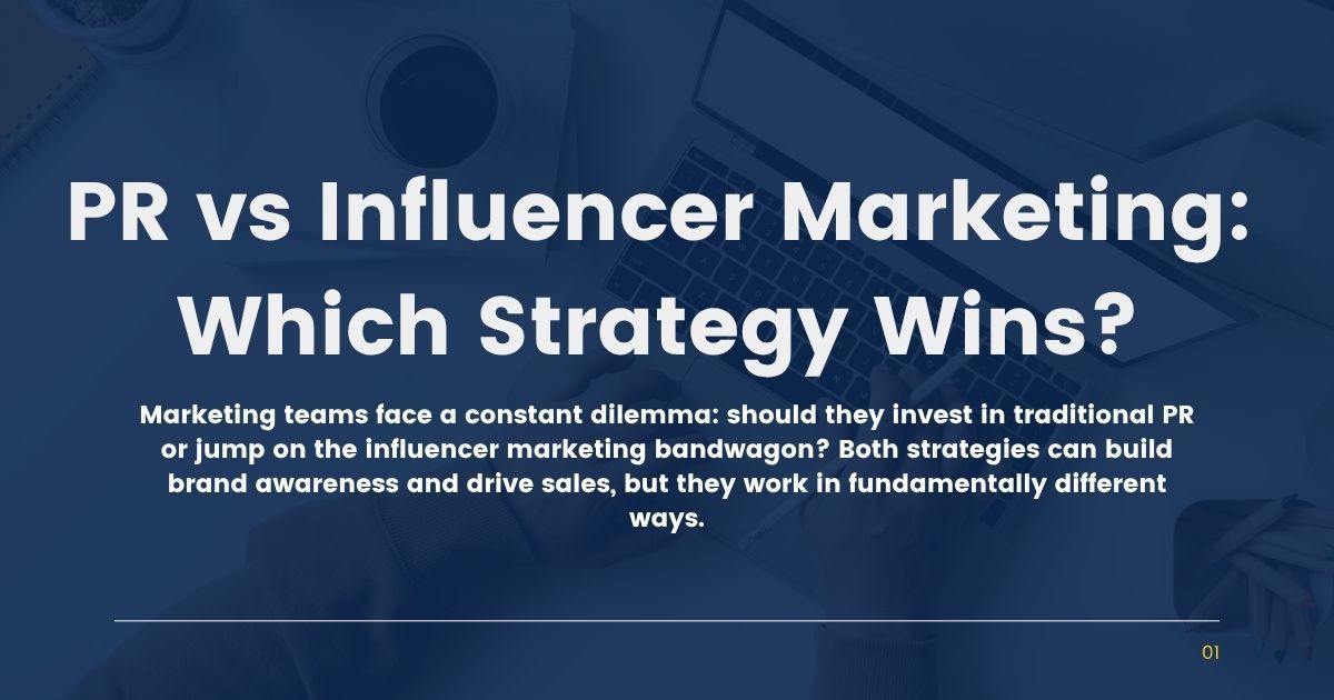 PR vs Influencer Marketing: Which Strategy Wins?