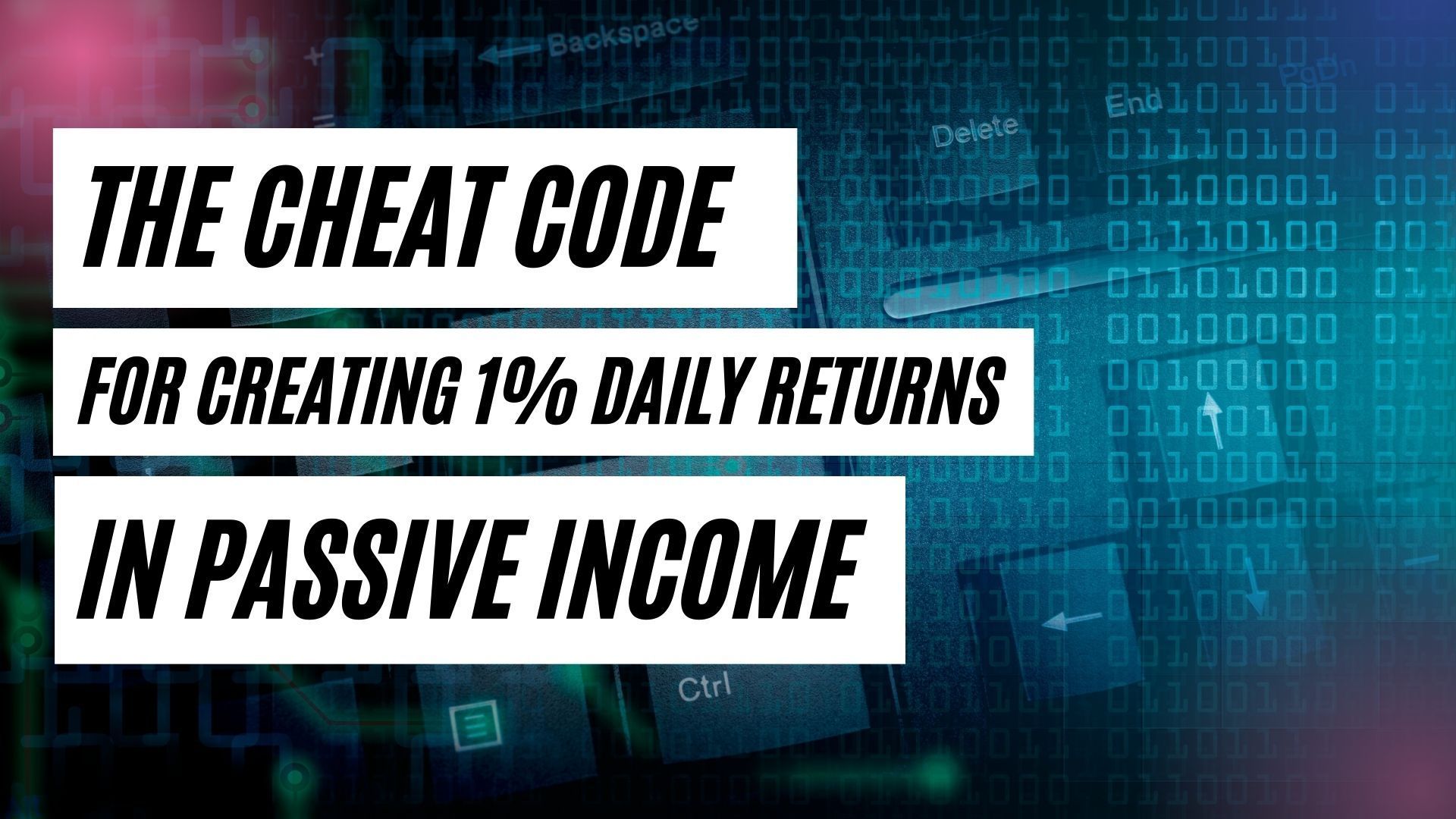 The Cheat Code For Creating 1% Daily Returns In Passive Income
