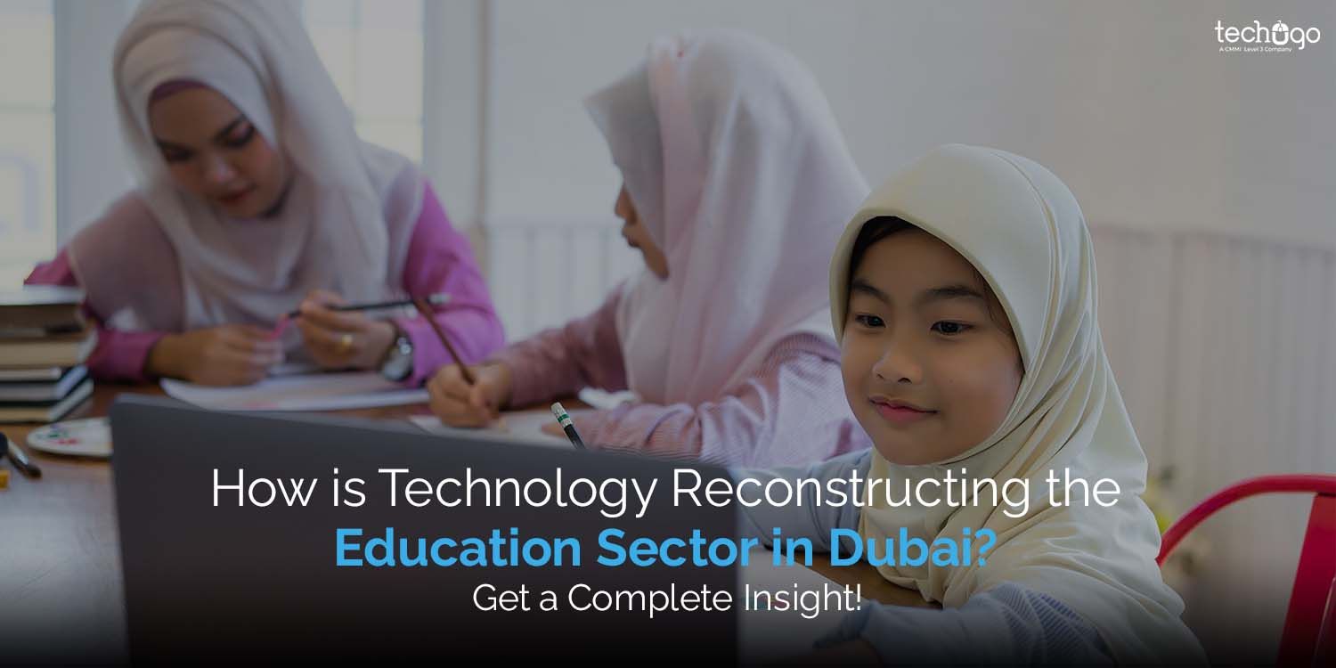 How Is Technology Reconstructing the Education Sector in Dubai? 