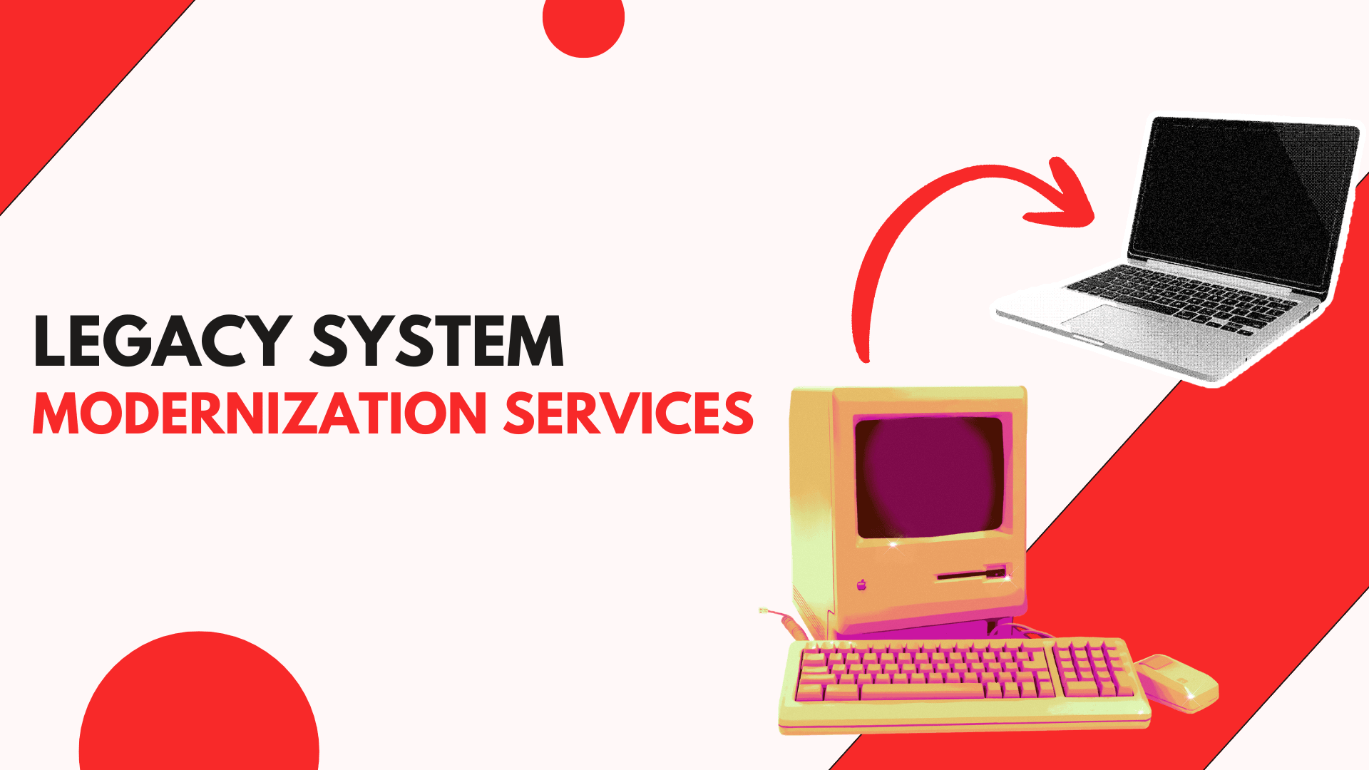 How Legacy System Modernization Services Help Enterprises Transition from Legacy Infrastructure to Cloud