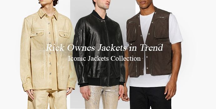 Rick Ownes Jackets in Trend | Iconic Jackets Collection