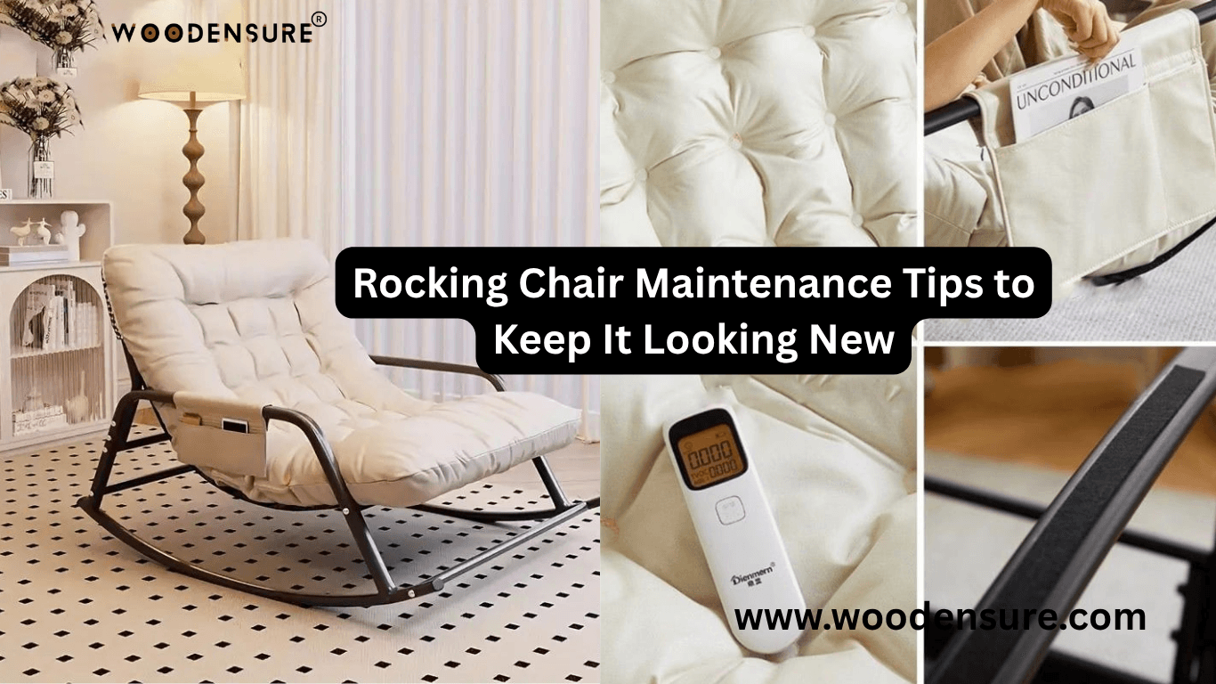 Rocking Chair Maintenance Tips to Keep It Looking New