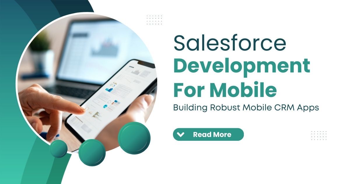 Salesforce Development for Mobile: Building Robust Mobile CRM Apps