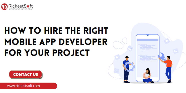 How to Hire the Right Mobile App Developer for Your Project