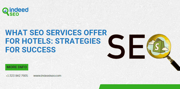 What Seo Services Offer for Hotels: Strategies for Success
