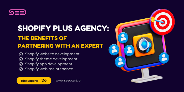 Shopify Plus Agency: The Benefits of Partnering With an Expert