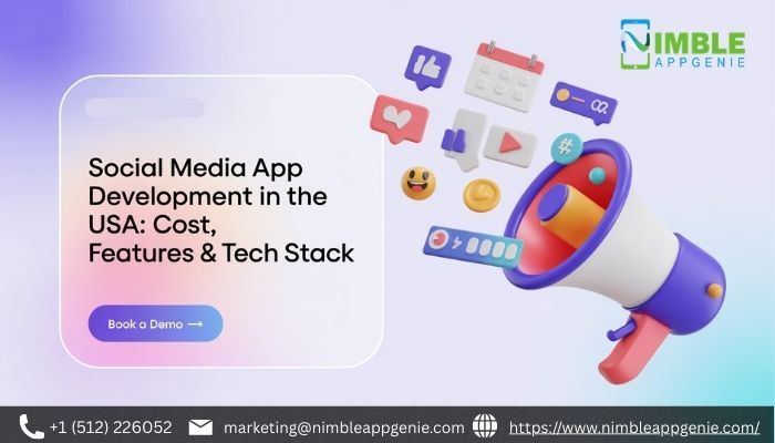 Social Media App Development in the USA: Cost, Features & Tech Stack