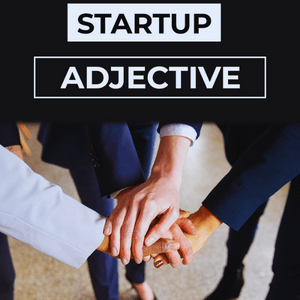 Agile Ventures: Embracing Startup Adjectives Principles