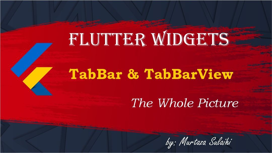 Flutter Widgets (Tabbar & Tabbarview) the Whole Picture