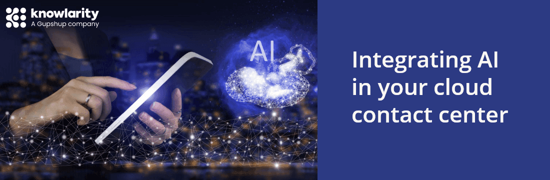 The Advantages of Integrating Ai in Cloud Contact Center