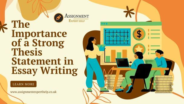 The Importance of a Strong Thesis Statement in Essay Writing