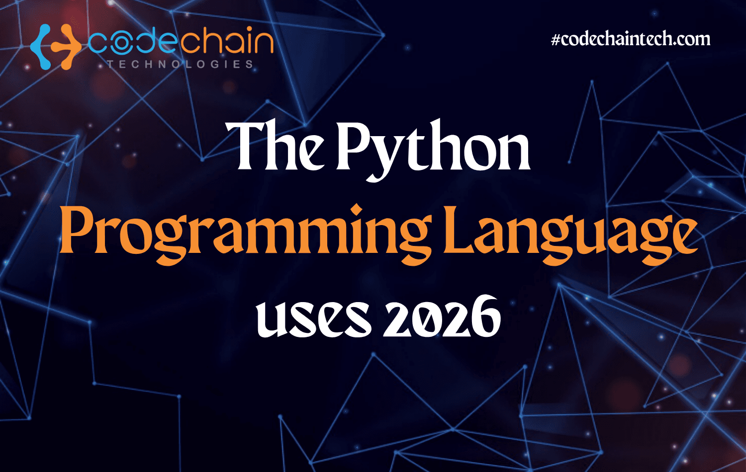Python Programming Language Uses and Applications 2026 | CodeChain Technologies