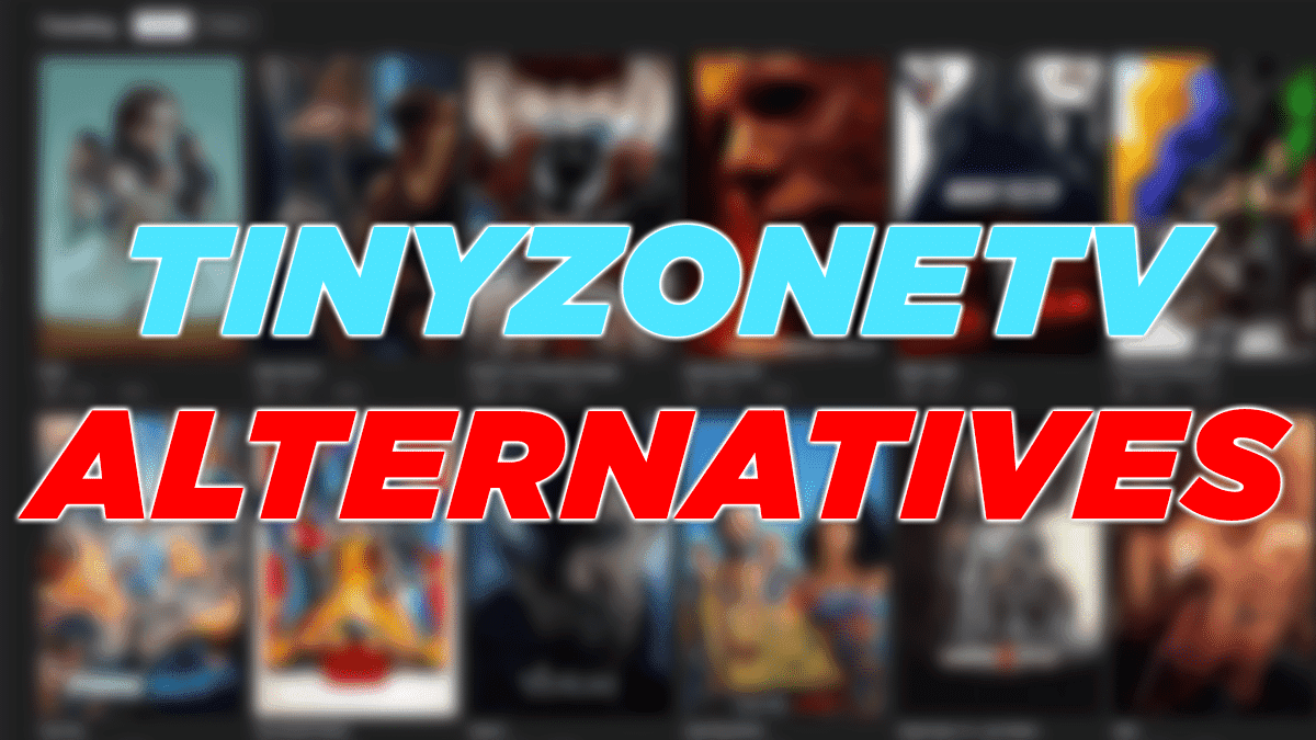 The Best Tinyzone Alternatives: Your Ultimate Streaming Guide