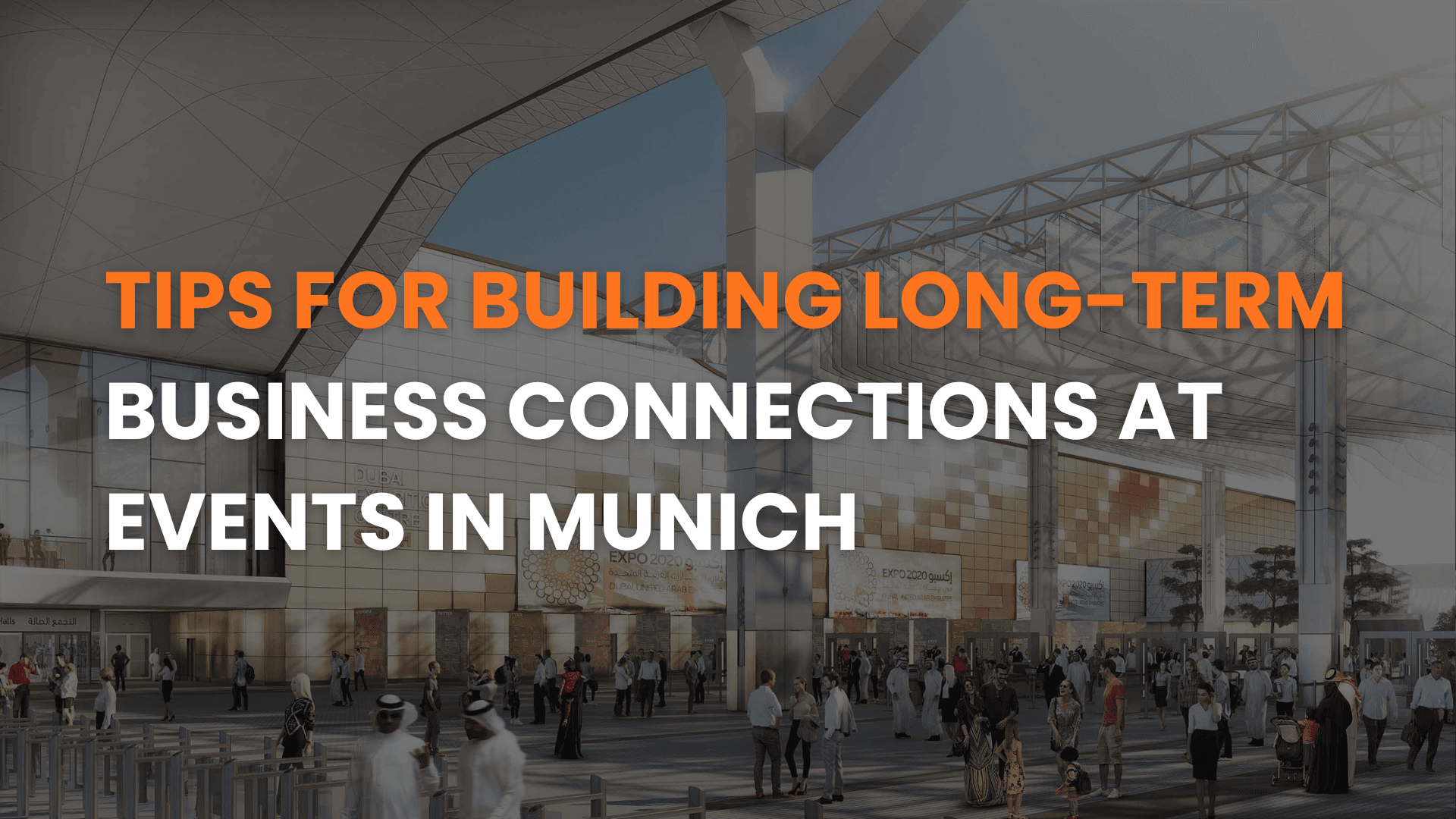 Tips for Building Long-Term Business Connections at Events in Munich