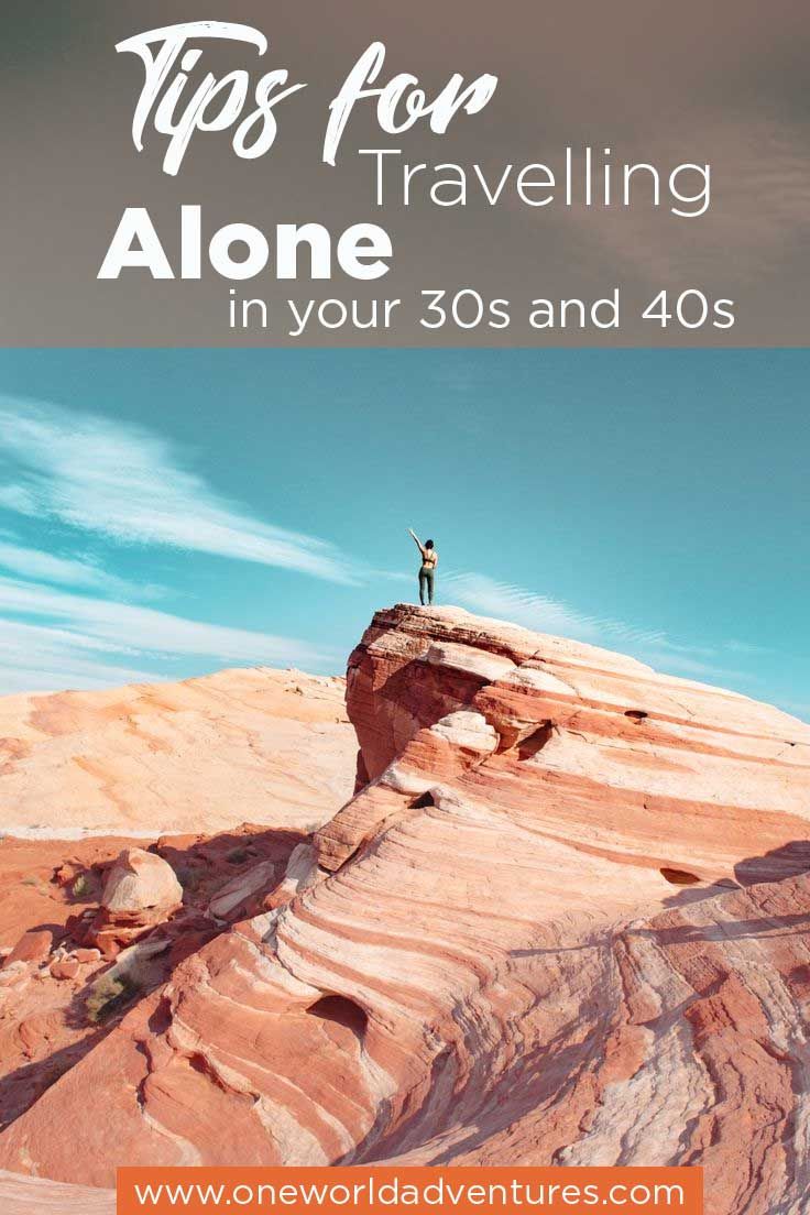 Tips For Travelling Alone In Your 30s And 40s