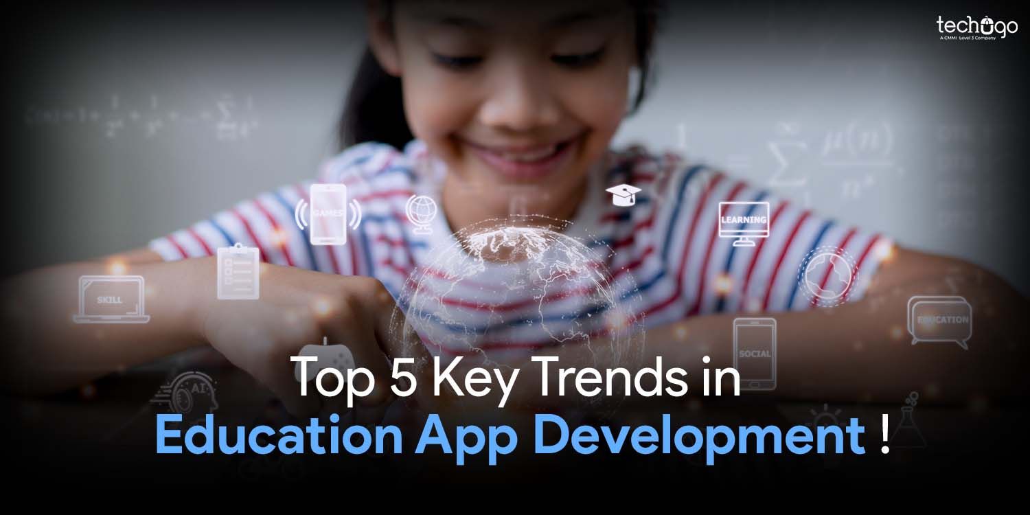 Top 5 Key Trends in Education App Development !