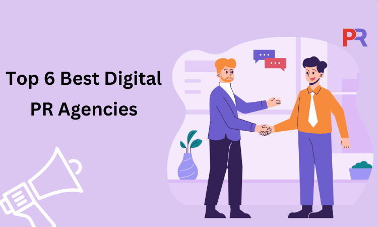 Top 6 Best Digital Pr Agencies in 2023