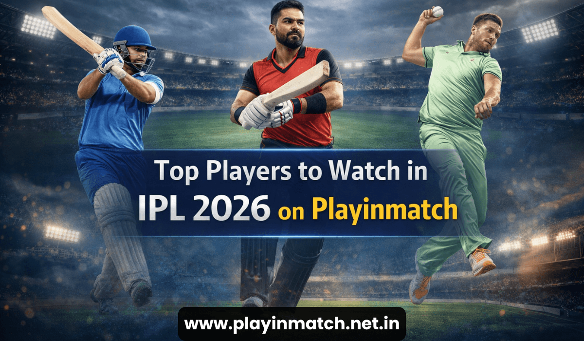 Top Players to Watch in IPL 2026 on Playinmatch