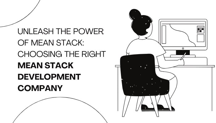 Choosing the Right Mean Stack Development Company