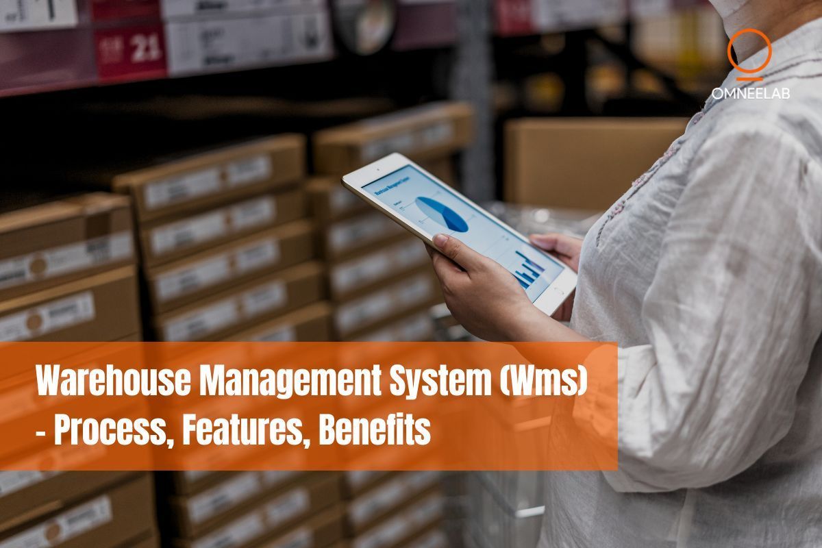 Warehouse Management System (Wms) – Process, Features, Benefits