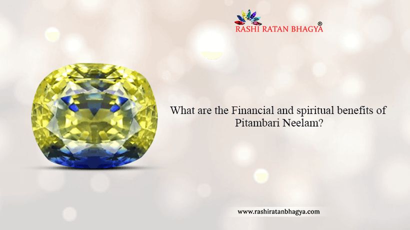 What Are the Financial and Spiritual Benefits of Pitambari Stone?