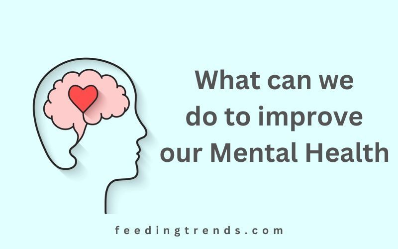 What Can We Do to Improve Our Mental Health