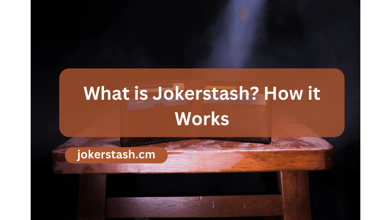 What Is Jokerstash? How It Works