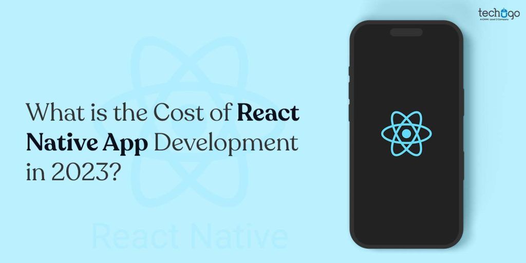 
Cost of React Native App Development in 2023