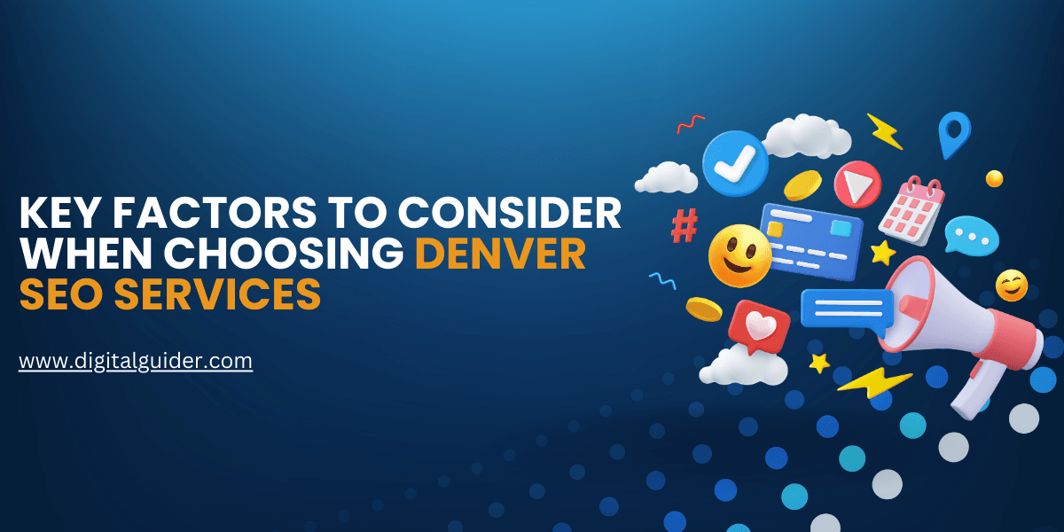 Key Factors to Consider When Choosing Denver Seo Services