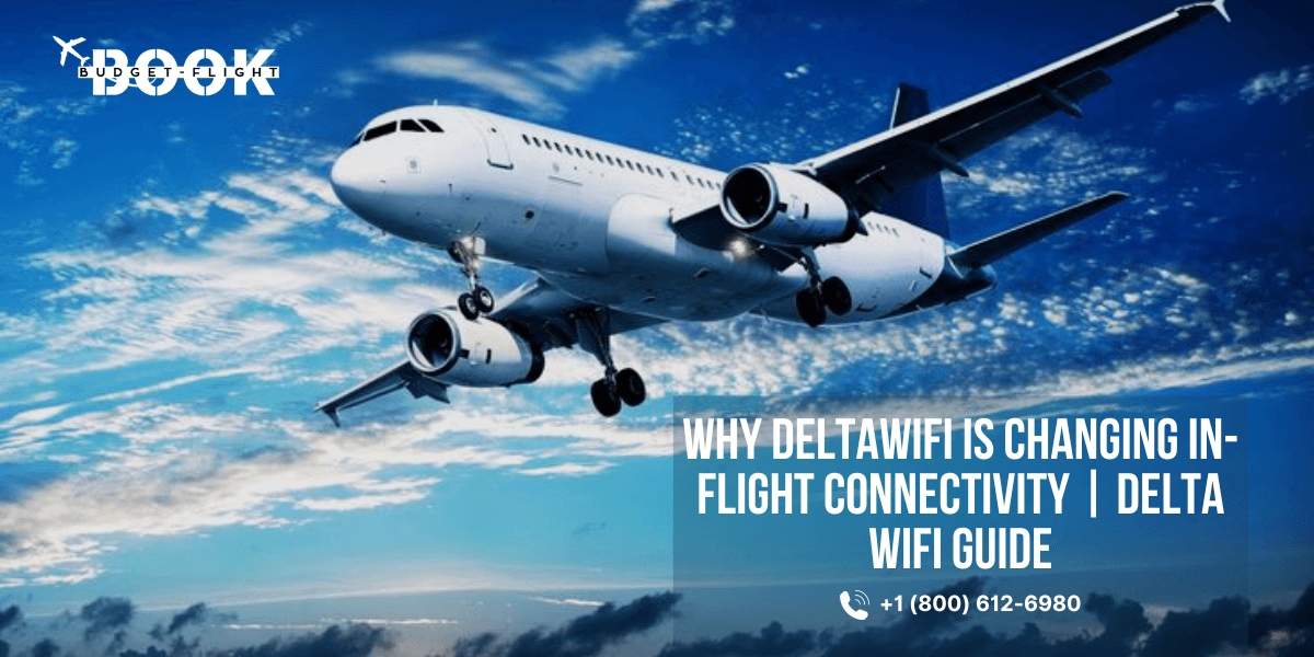 Why DeltaWiFi Is Changing In-Flight Connectivity | Delta WiFi Guide