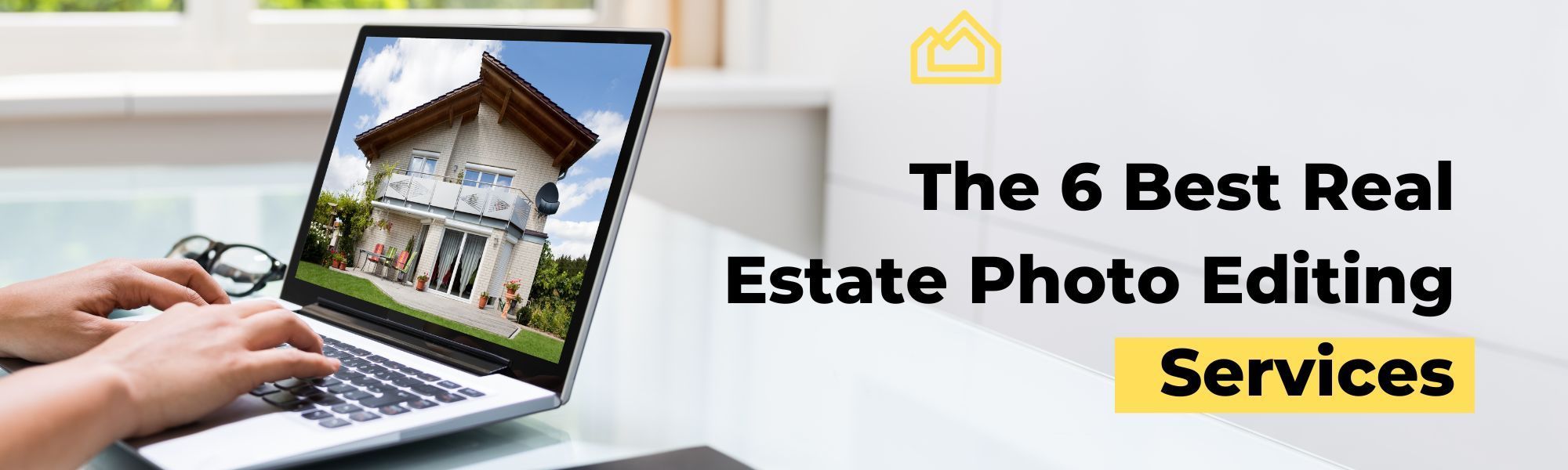 The 6 Best Real Estate Photo Editing Services