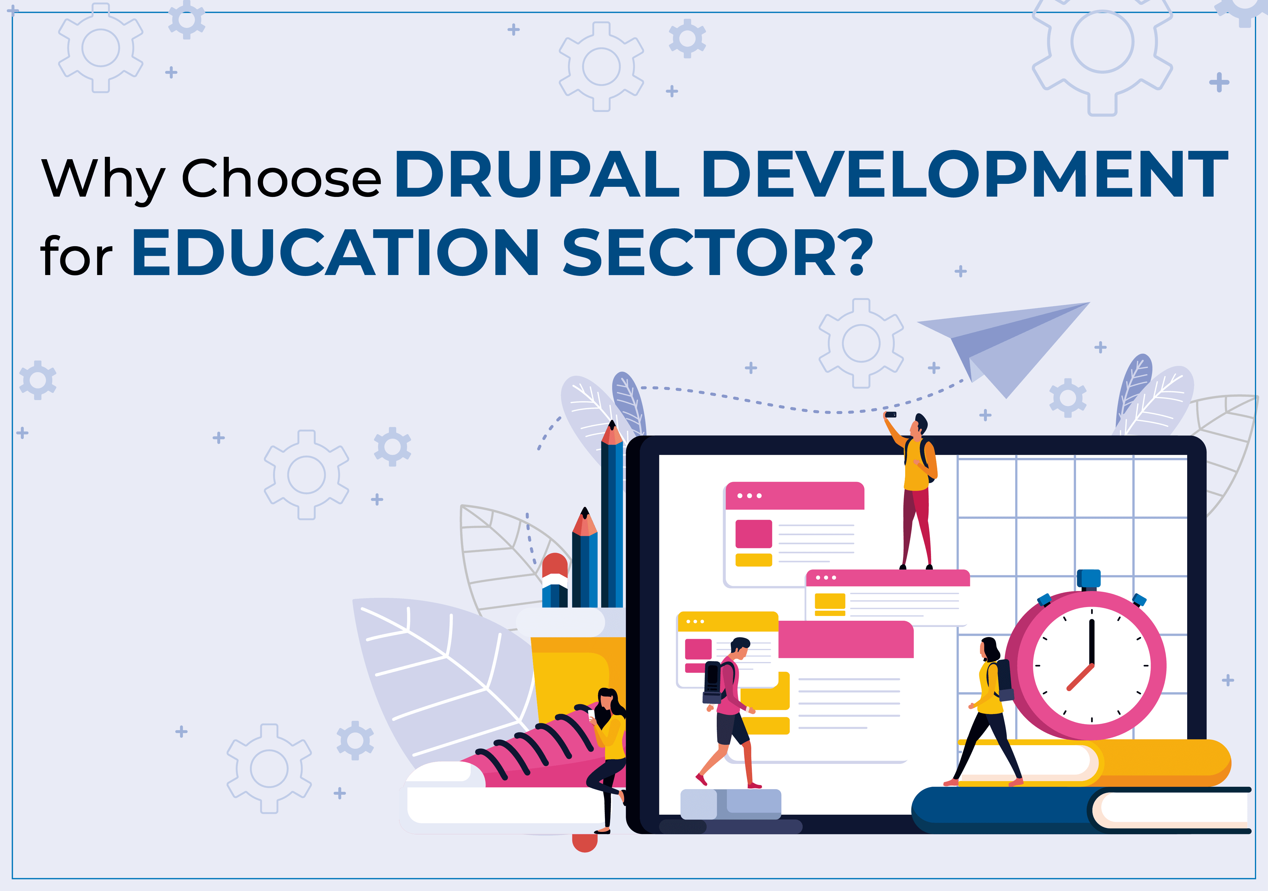 Why Drupal Development Is the Best Choice for Education Industry?