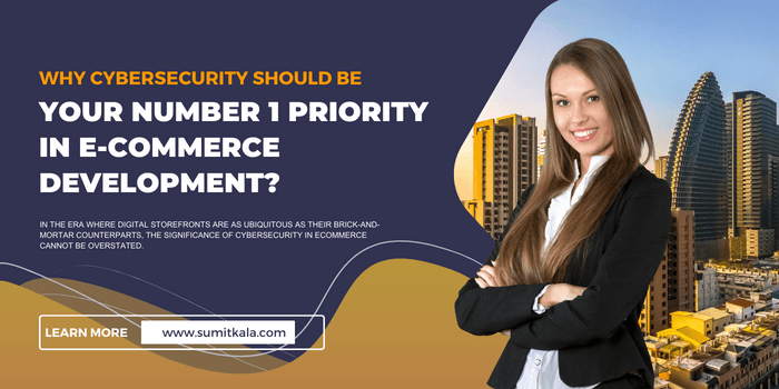 Cybersecurity: Top Priority in E-Commerce Development
