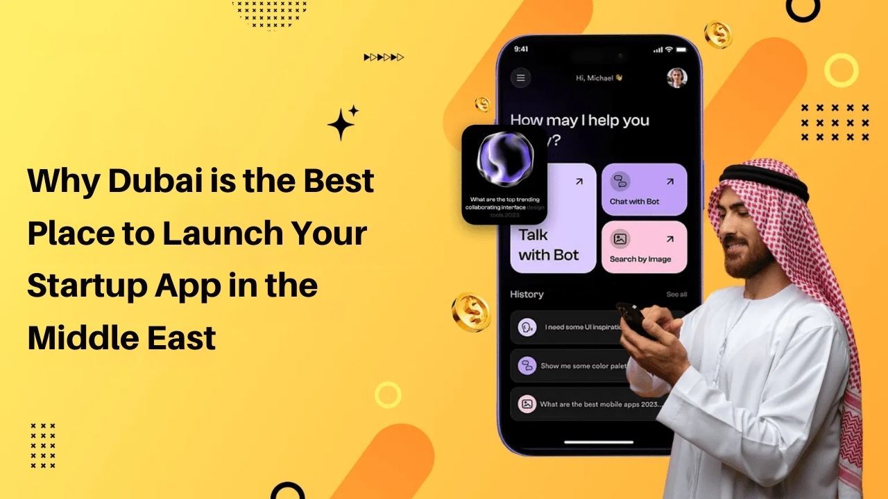 Why Dubai is the Best Place to Launch Your Startup App in the Middle East